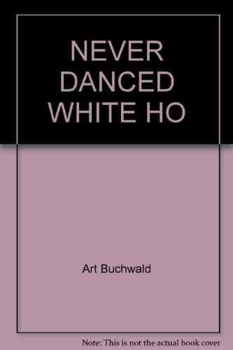 Tapa de I Never Danced At The White House