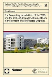 Tapa de Competing Jurisdictions of the WTO and the UNCLOS Dispute Settlement Fora in the Context of Multifaceted Disputes