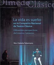Tapa de "LA VIDA ES SUEÑO" EN LA COMPAÑÍA NACIONAL DE TEATRO CLÁSICO. DIFERENTES PERSPECTIVAS DEL MISMO CALDERÓN