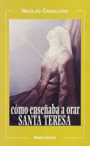Tapa de Como enseñaba a orar Santa Teresa