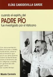 Tapa de Cuando el Espíritu del P. Pío fue investigado por el Vaticano