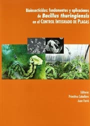 Tapa de Bioinsecticidad fundamentos y aplicaciones de bacillus thuringiensis en el control integrado de plag