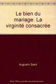 Tapa de le bien du mariage la virginite consacree