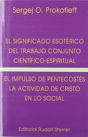 Tapa de El significado esotérico del trabajo conjunto científico-espiritual ; El impulso del Pentecostés y la actividad de Cristo en lo social
