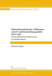 Tapa de Nationalsozialistische "Volkstumsarbeit" und Umsiedlungpolitik 1933 - 1945: von der Minderheitenbetreuung zur Siedlerauslese