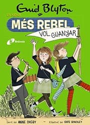 Tapa de Enid Blyton. La nena més rebel, 9. La nena més rebel vol guanyar