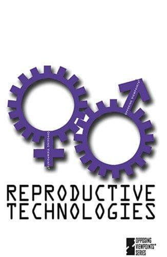 Tapa de Reproductive Technologies (Opposing Viewpoints)