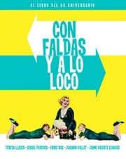 Tapa de CON FALDAS Y A LO LOCO. EL LIBRO DEL 60 ANIVERSARIO