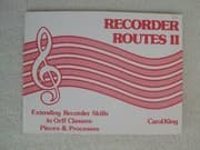 Tapa de Recorder Routes II: Extending Recorder Skills in Orff Classes