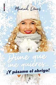 Tapa de Dime que me quieres… ¡Y pásame el abrigo!