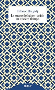 Tapa de La suerte de haber nacido en nuestro tiempo