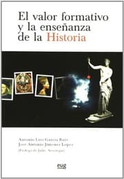 Tapa de El valor formativo y la enseñanza de la Historia