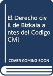 Tapa de El Derecho civil de Bizkaia antes del Código Civil