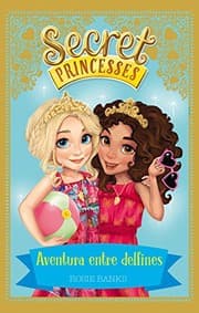 Tapa de Secret Princesses 2. Aventura entre delfines