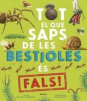 Tapa de Tot el que saps de les bestioles és fals!