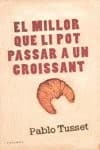 Tapa de El millor que li pot passar a un croissant