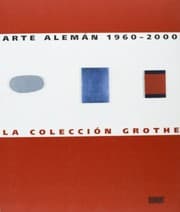 Tapa de Arte alemán 1960-2000. La colección Grothe