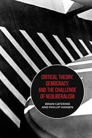 Tapa de Critical Theory, Democracy, and the Challenge of Neo-Liberalism