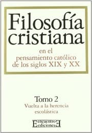 Tapa de Filosofía cristiana en el pensamiento católico de los siglos XIX y XX/2