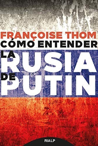 Tapa de Cómo entender la Rusia de Putin