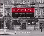 Tapa de Heady Days : a History of Newcastle's Public Houses,