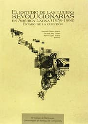Tapa de El estudio de las luchas revolucionarias en América Latina