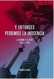 Tapa de Y entonces perdimos la inocencia. La madre y el hijo 1912-1920