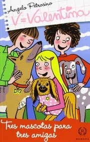 Tapa de VALENTINA
TRES MASCOTAS PARA TRES AMIGAS