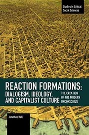 Tapa de Reaction Formation : Dialogism, Ideology, and Capitalist Culture