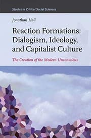 Tapa de Reaction Formations : Dialogism, Ideology, and Capitalist Culture