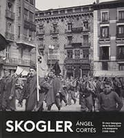 Tapa de Skogler. Ángel Cortés. El visor falangista de la Guerra Civil y Posguerra