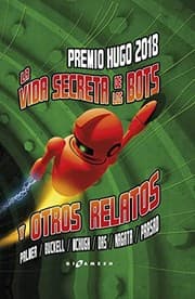 Tapa de La vida secreta de los bots y otros relatos