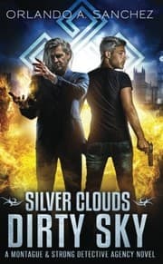Tapa de Silver Clouds Dirty Sky- A Montague & Strong Detective Novel