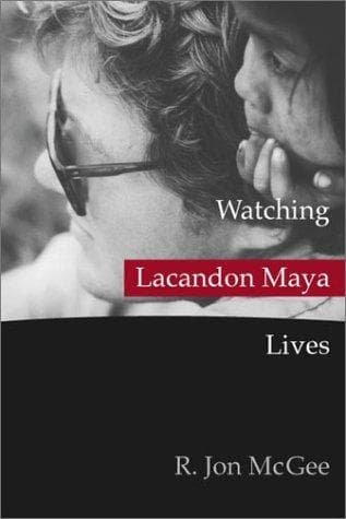 Tapa de Watching Lacandon Maya Lives
