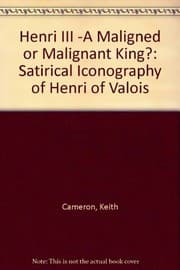 Tapa de Henri III, a maligned or malignant king?