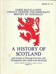 Tapa de A History of Scotland and Guide to tracing convicts and immigrants who came from Scotland