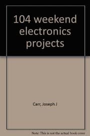 Tapa de 104 weekend electronics projects