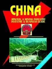 Tapa de China Mineral and Mining Sector Investment and Business Guide