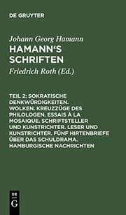 Tapa de Sokratische Denkwürdigkeiten. Wolken. Kreuzzüge des Philologen. Essais à la Mosaique. Schriftsteller und Kunstrichter. Leser und Kunstrichter. Fünf Hirtenbriefe über das Schuldrama. Hamburgische Nachrichten