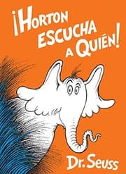 Tapa de Horton Escucha a Quién! (Horton Hears a Who! Spanish Edition)