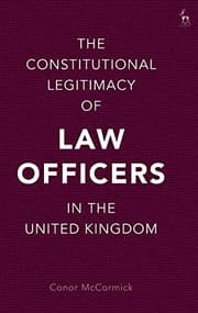 Tapa de Constitutional Legitimacy of Law Officers in the United Kingdom
