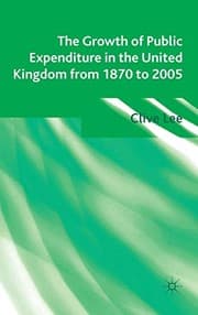 Tapa de The growth of public expenditure in the United Kingdom from 1870 to 2005