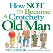 Tapa de How Not To Become a Crotchety Old Man
