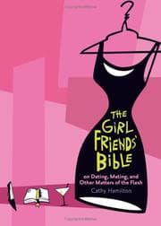 Tapa de The Girlfriends' Bible on Dating, Mating, and Other Matters of the Flesh