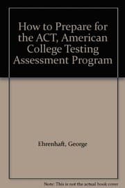 Tapa de How to Prepare for the ACT, American College Testing Assessment Program