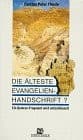 Tapa de Die älteste Evangelien- Handschrift? Ein Qumran- Fragement wird entschlüsselt.