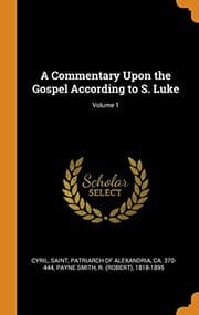 Tapa de Commentary upon the Gospel According to S. Luke; Volume 1