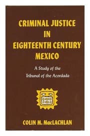 Tapa de Criminal justice in eighteenth century Mexico