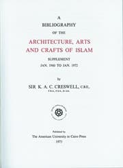 Tapa de A bibliography of the architecture, arts, and crafts of Islam by Sir K.A.C. Creswell, C.B.E. Second supplement, Jan. 1972 to Dec. 1980 (with omissions from previous years)