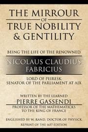 Tapa de The Mirrour of True Nobility & Gentility Being the Life of Peiresc